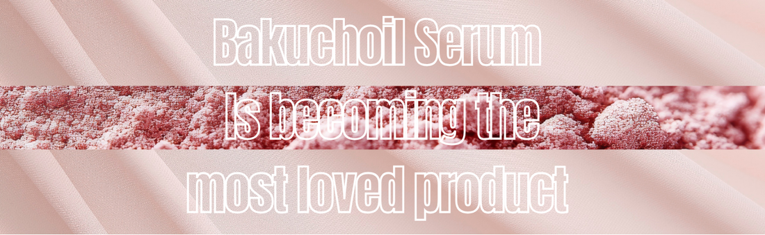 Why Bakuchiol Is Becoming One of the Most Loved Ingredients in Skincare