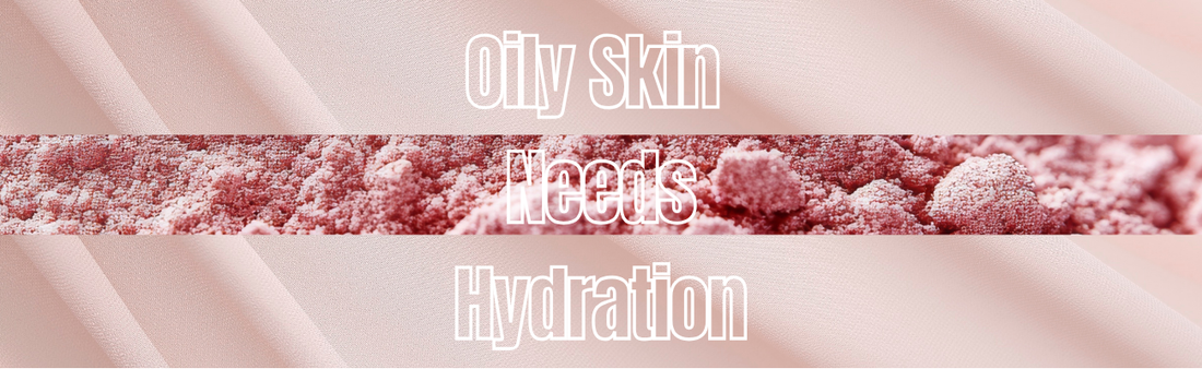 Oily Skin Needs Hydration: Why Adding Water Can Improve Breakouts