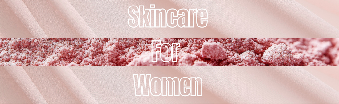 Skincare for Women: Confidence in Every Step