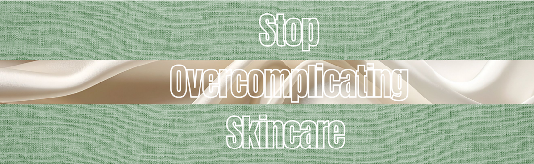 Simple Skincare That Works. Why Structured Routines Are Better Than Complex Ones