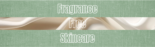 Fragrance-Free Skincare: Why Your Skin Will Thank You